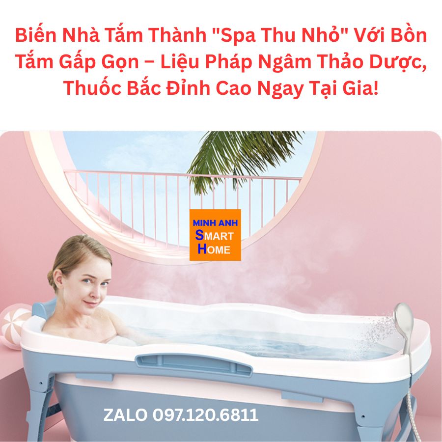 Bồn Tắm Gấp Gọn: Biến Nhà Thành Spa Ngâm Thảo Dược Dễ Dàng